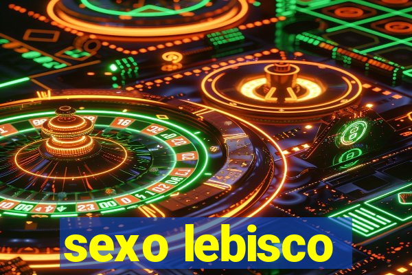 sexo lebisco